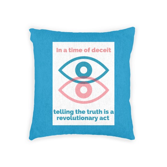 Discover George Orwell Quote - Orwell Saying - 1984 -In a Time of Deceit Telling the Truth is a Revolutionary Act - Orwell - Woven Pillows
