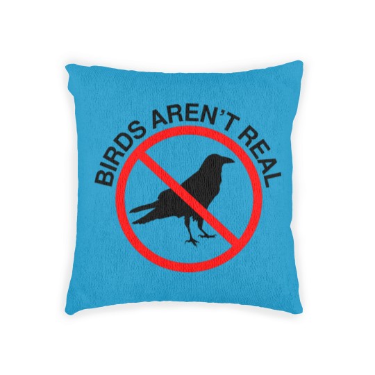Discover Birds Aren't Real Prohibited Sign Premium Woven Pillows