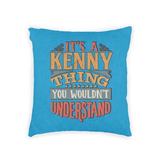 Discover It's A Kenny Thing You Wouldnt Understand - Kenny Woven Pillows