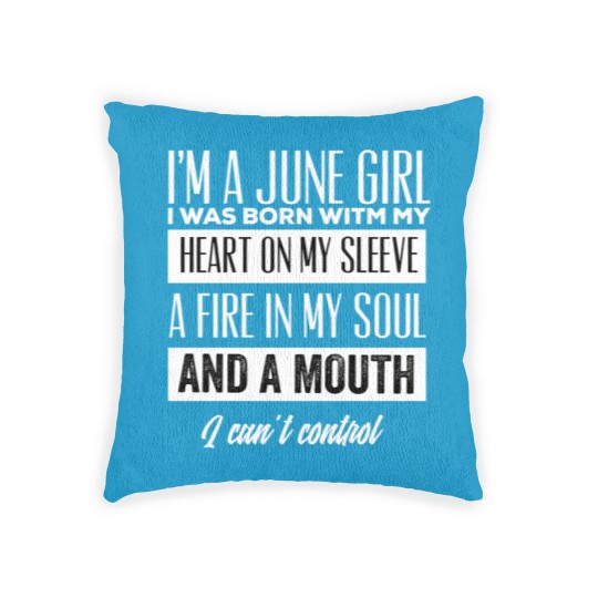 Discover Im a june girl - June Girl - Woven Pillows