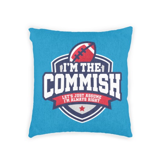 Discover 2020 Fantasy Football Commissioner Commish Always Right Woven Pillows