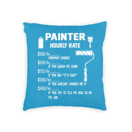 Discover Funny Painter Hourly Rate Apparel For Painters Woven Pillows