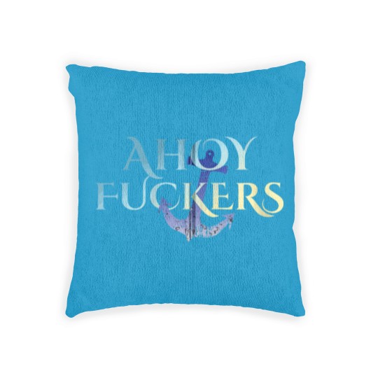 Discover Ahoy Fuckers Nasty Welcome Outfit For Sexy Waitres Woven Pillows