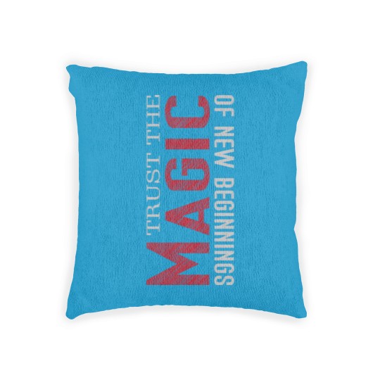 Discover trust the magic of new beginnings Woven Pillows
