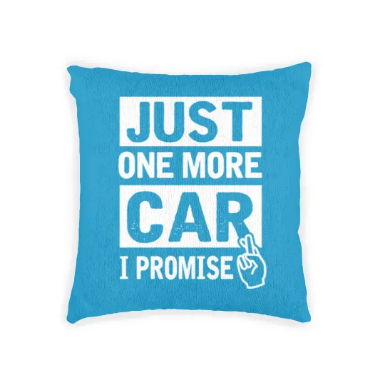 Discover Car - Just One More Car I Promise Funny Mechanic Woven Pillows