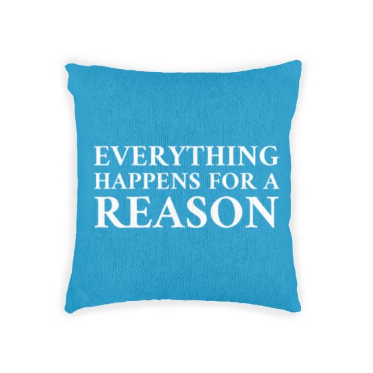 Discover Everything Happens For A Reason Woven Pillows