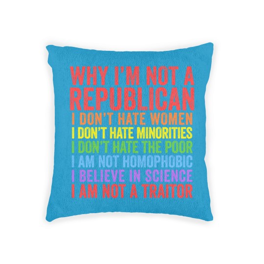 Discover Why I'm Not A Republican - Democrat - Woven Pillows