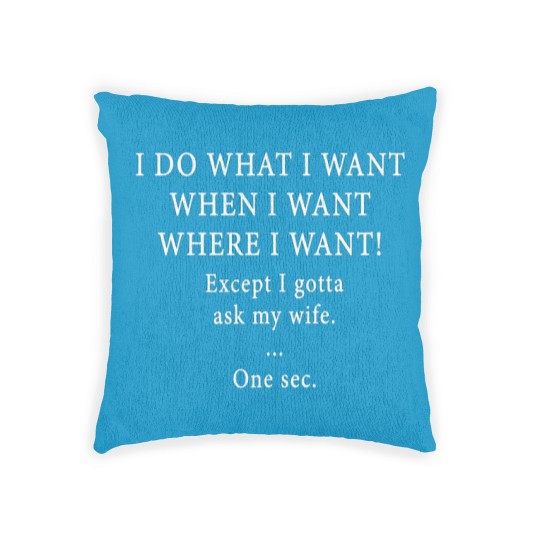 Discover I Do What I Want When I Want Woven Pillows
