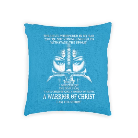 Discover A Warrior Of Christ I Am The Storm - Christ - Woven Pillows