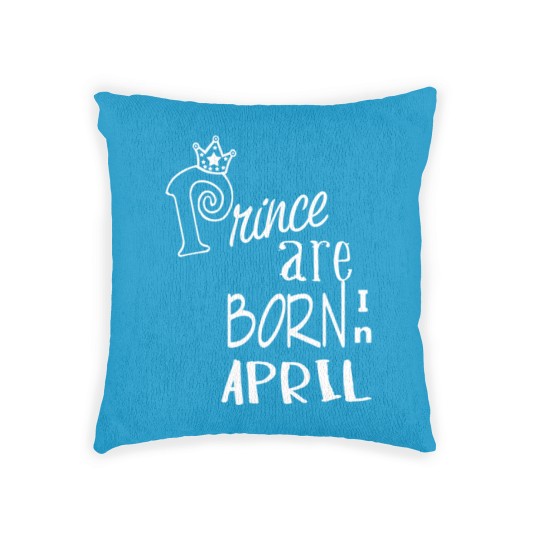 Discover Prince Are Born In April B Woven Pillows