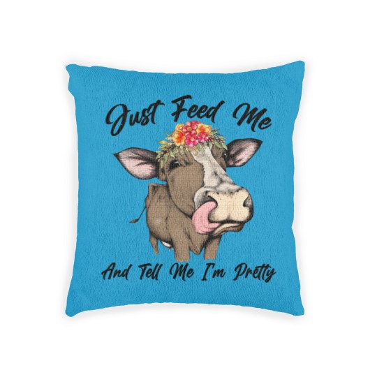 Discover Just Feed Me And Tell Me I'm Pretty Funny Cow Woven Pillows