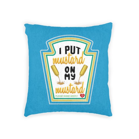 Discover i put mustard on my mustard - I Put Mustard On My Mustard - Woven Pillows