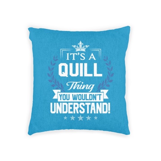 Discover Quill Name Woven Pillows - Quill Things Name You Wouldn't Understand Name Gift Item Woven Pillows - Quill - Woven Pillows