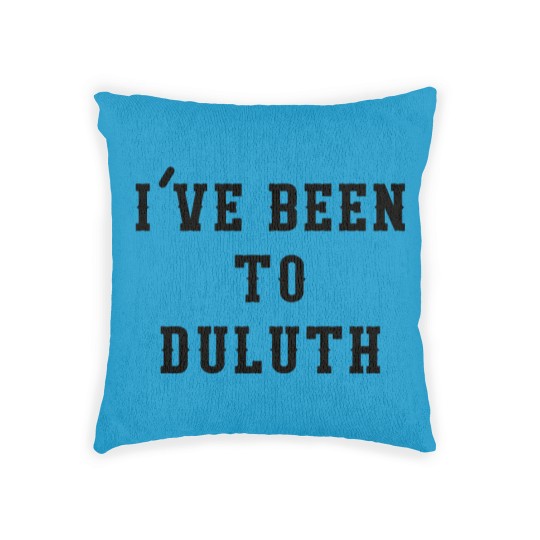 Discover I've Been To Duluth - Ive Been To Duluth - Woven Pillows