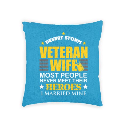 Discover Desert Storm Veteran Wife Family Hero Married Woven Pillows