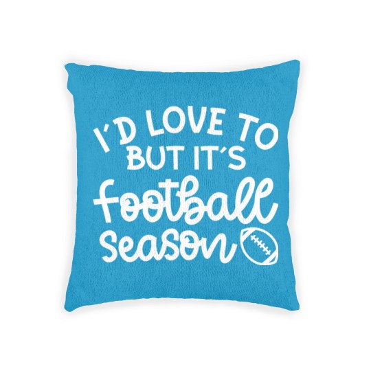 Discover I’d Love To But It’s Football Season Football Mom Funny - Football Fan Gift Idea - Woven Pillows