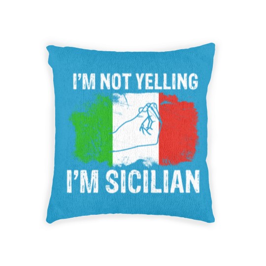 Discover Sicilian not yelling funny Italian Woven Pillows Woven Pillows