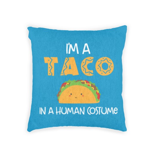 Discover I m a taco in a human costume Woven Pillows