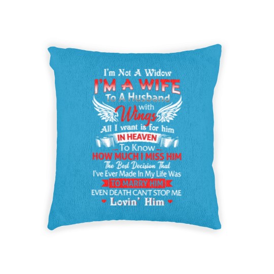 Discover I'm Not A Widow I'm A Wife To A Husband With Wings Woven Pillows
