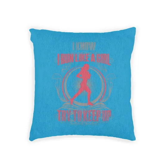 Discover Runner - I know I run like a girl try to keep up Woven Pillows