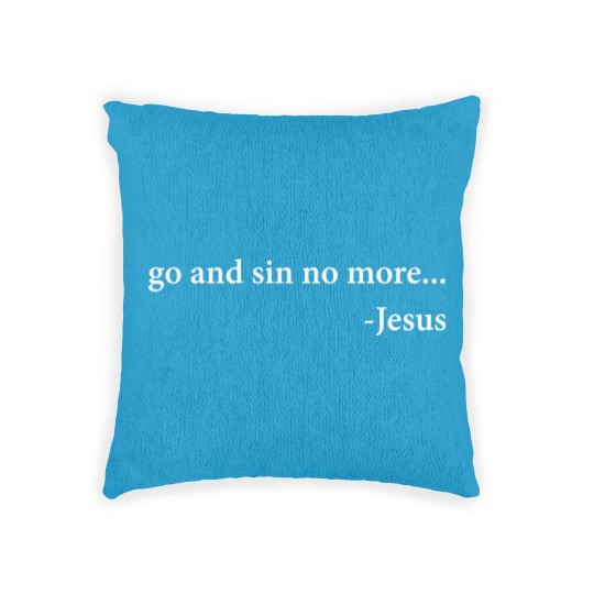 Discover Go and Sin No More, Jesus, Christian Woven Pillows
