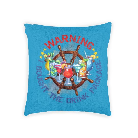 Discover Warning I Bought The Drink Package Funny Drinking Day Woven Pillows