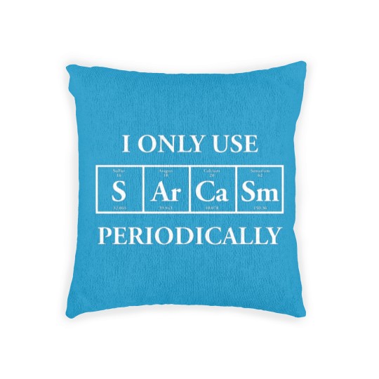 Discover I use sarcasm periodically sarcastic ironic Woven Pillows