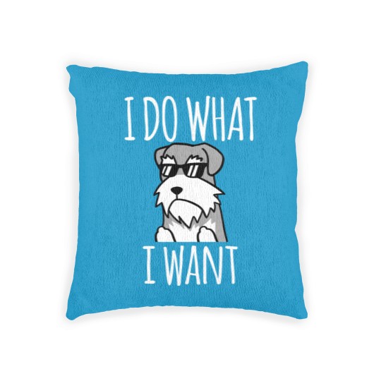Discover Funny I Do What I Want Schnauzer - Schnauzer - Woven Pillows