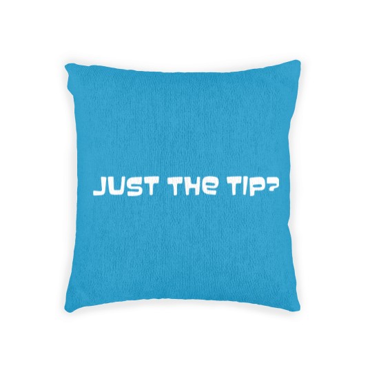 Discover Just the Tip Funny logo Woven Pillows