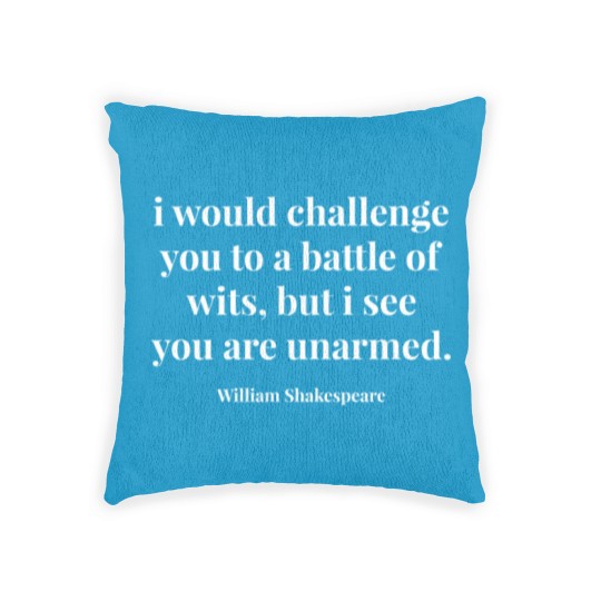 Discover I Would Challenge You To A Battle Of Wits Woven Pillows