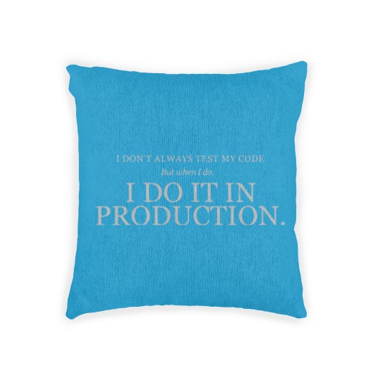 Discover I don t always test my code Woven Pillows