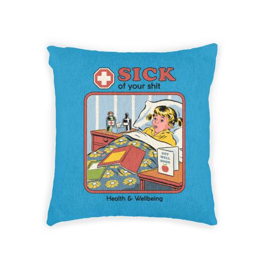 Discover Sick of your Sh*t - Funny - Woven Pillows