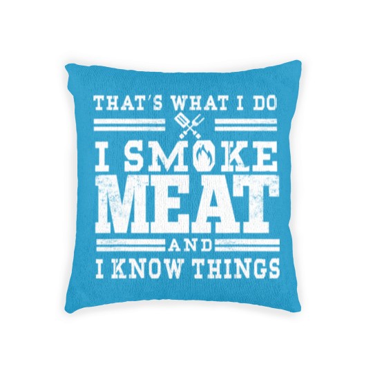 Discover I Smoke Meat And I Know Things Funny BBQ Smoker Woven Pillows