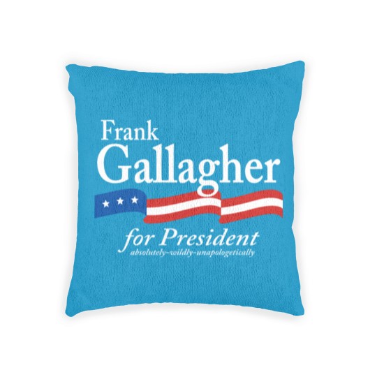 Discover Frank Gallagher For President Shameless Funny Meme Woven Pillows