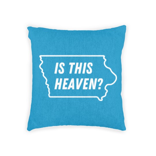 Discover Is This Heaven? - Iowa - Woven Pillows
