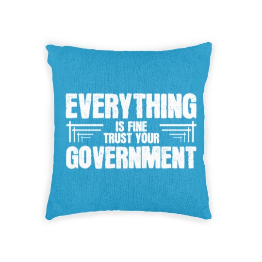 Discover Everything is Fine Trust Your Government Woven Pillows