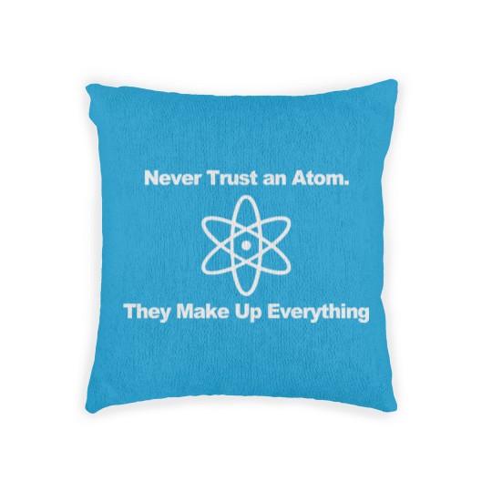 Discover nevertrustanatom_1c Woven Pillows