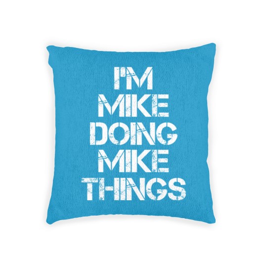 Discover Mike Name Woven Pillows - Mike Doing Mike Things - Mike - Woven Pillows