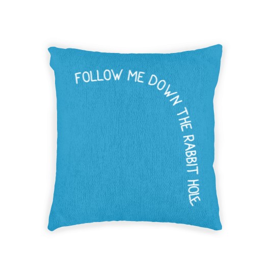 Discover Follow me down the rabbit hole Woven Pillows