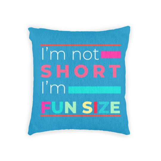 Discover I'm Not Short I'm Fun Size Funny for small people Woven Pillows
