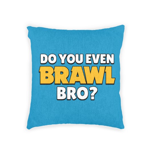 Discover Do you even Brawl, Bro? Ver 2. - Brawl Stars - Woven Pillows