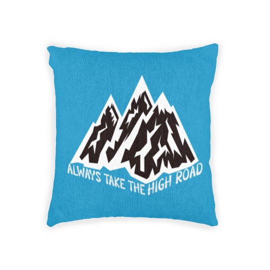 Discover ALWAYS TAKE THE HIGH ROAD Woven Pillows