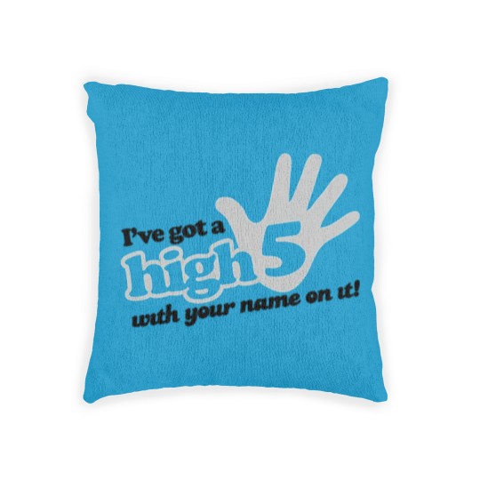 Discover I ve Got A High Five With Your Name On It Woven Pillows