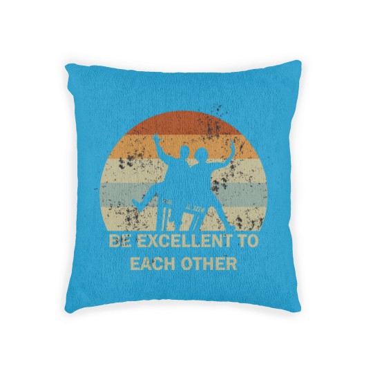 Discover be excellent to each other - Be Excellent To Each Other - Woven Pillows