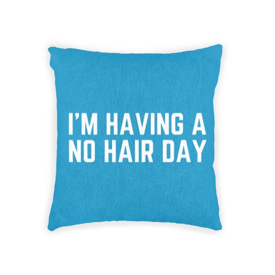 Discover I'm Having a No Hair Day Woven Pillows