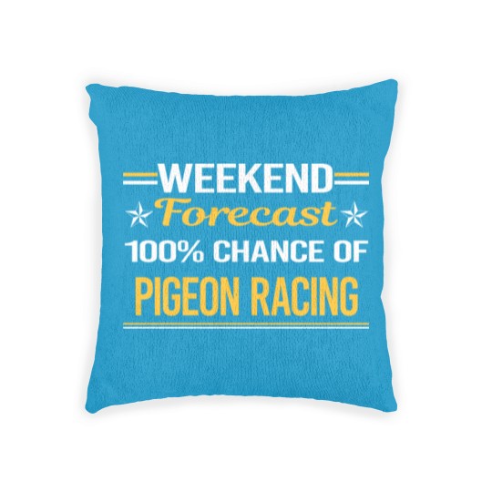 Discover Weekend Forecast 100% Pigeon Racing - Pigeon Racing - Woven Pillows