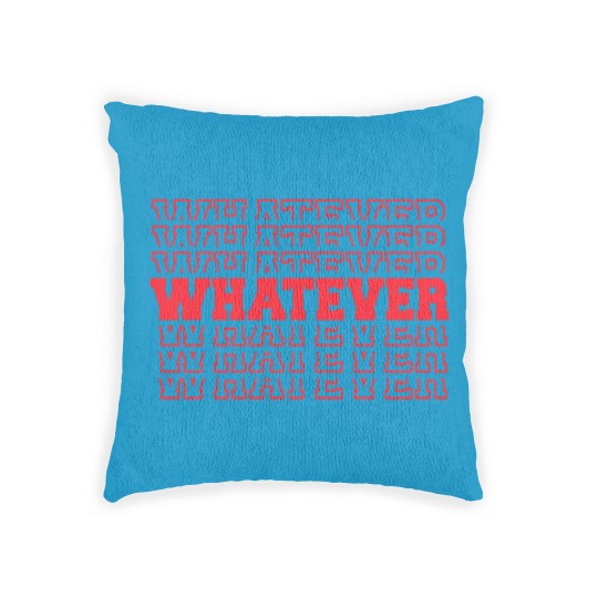 Discover Whatever - Whatever - Woven Pillows