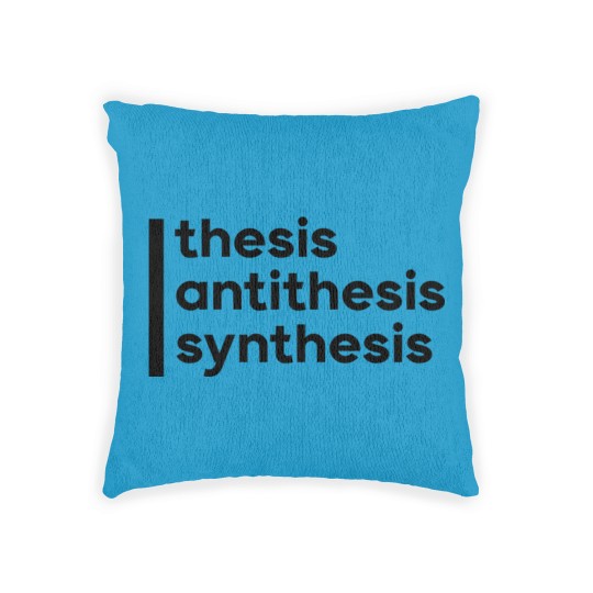 Discover [Hegel]Thesis, Antithesis, Synthesis Woven Pillows