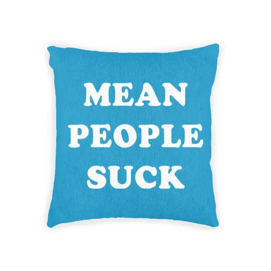Discover Mean People Suck - Mean People Suck - Woven Pillows