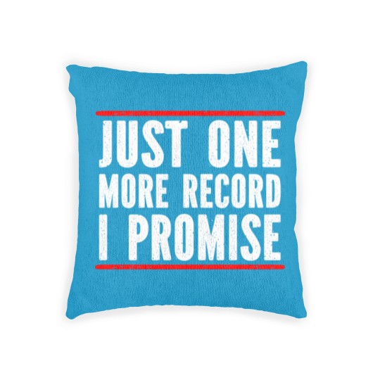 Discover Just One More Record I Promise Woven Pillows